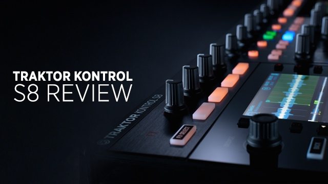 Full Review: Traktor Kontrol S8 - DJ TechTools