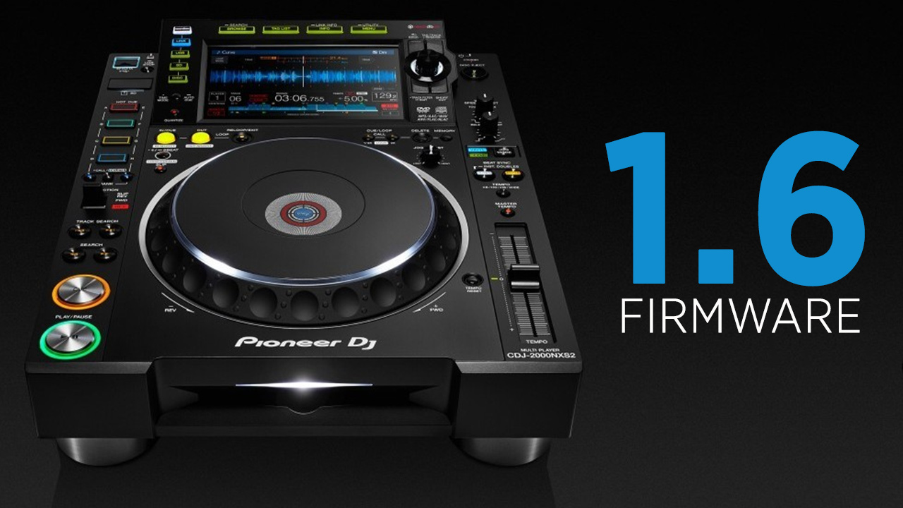 CDJ-2000NXS2 1.6 Firmware Update from Pioneer DJ - DJ TechTools