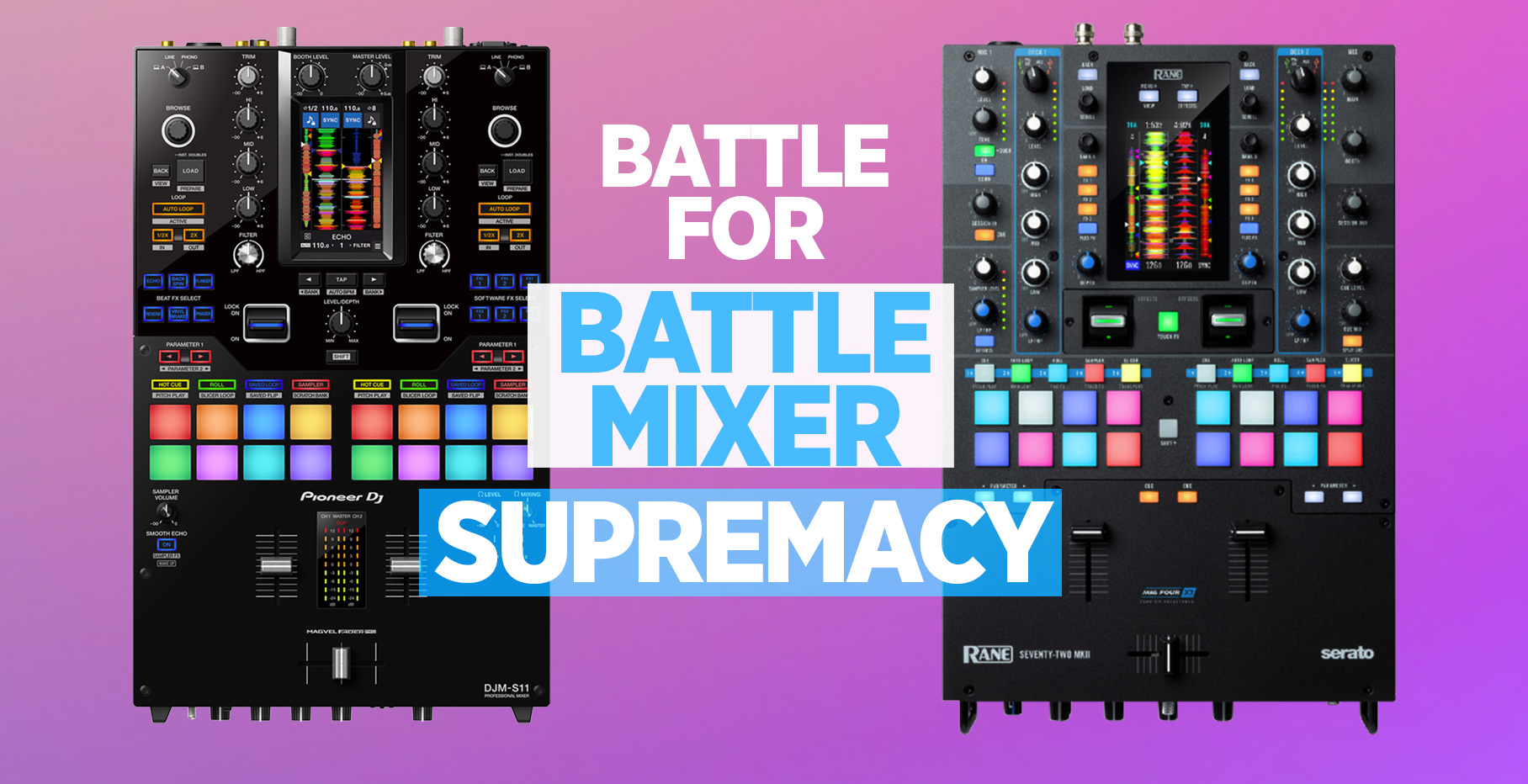 The DJM-S11 vs the Seventy-Two MK2: a review battle for 2